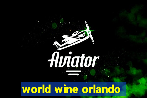 world wine orlando